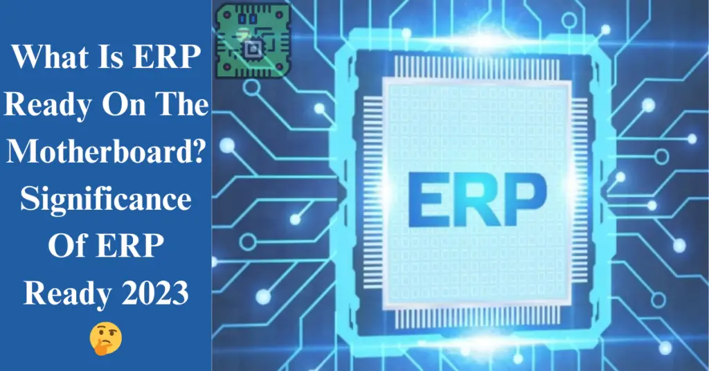 What Is ERP Ready On The Motherboard
