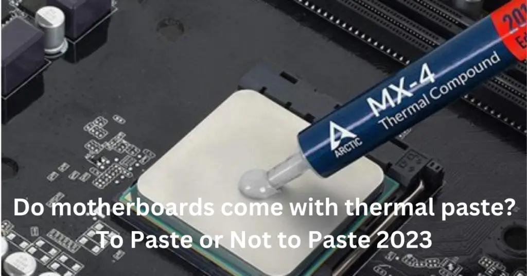 do motherboards come with thermal paste