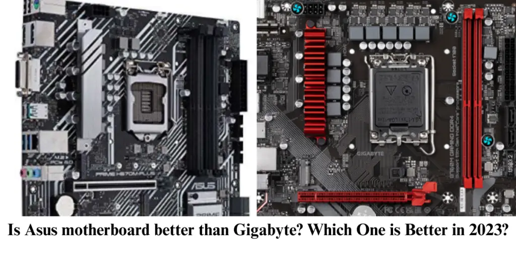 is asus motherboard better than gigabyte?
