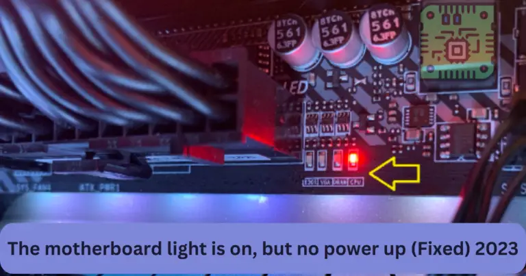 The Motherboard Light Is On But No Power Up (Fixed) 2023