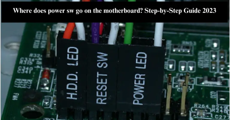 Where Does Power SW Go On Motherboard? Unlock Mystery!