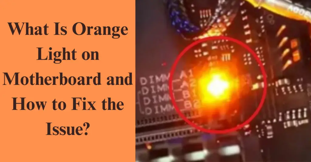 What Is Orange Light on Motherboard?