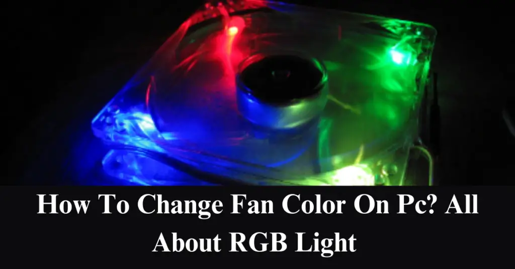 how to change fan color on pc?