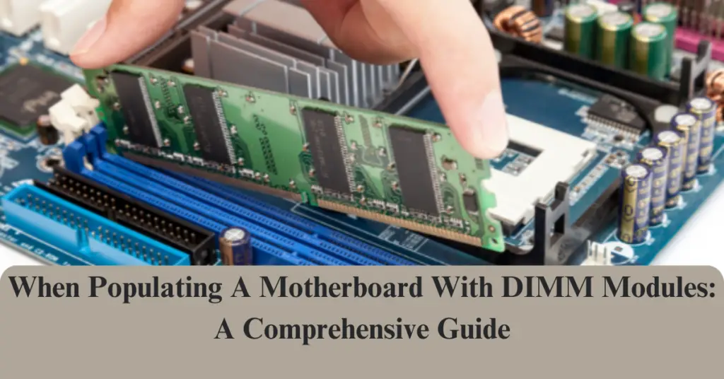 When Populating A Motherboard With DIMM Modules