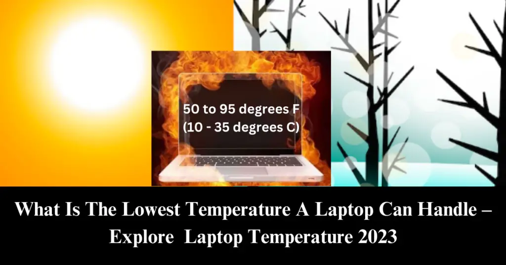 What Is The Lowest Temperature A Laptop Can Handle?